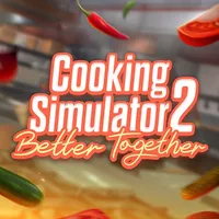 Cooking Simulator 2: Better Together