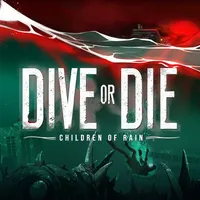 DIVE or DIE - Children of Rain