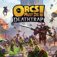Orcs Must Die! Deathtrap