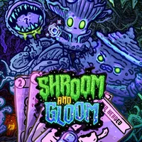 Shroom and Gloom