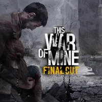 This War of Mine: Final Cut